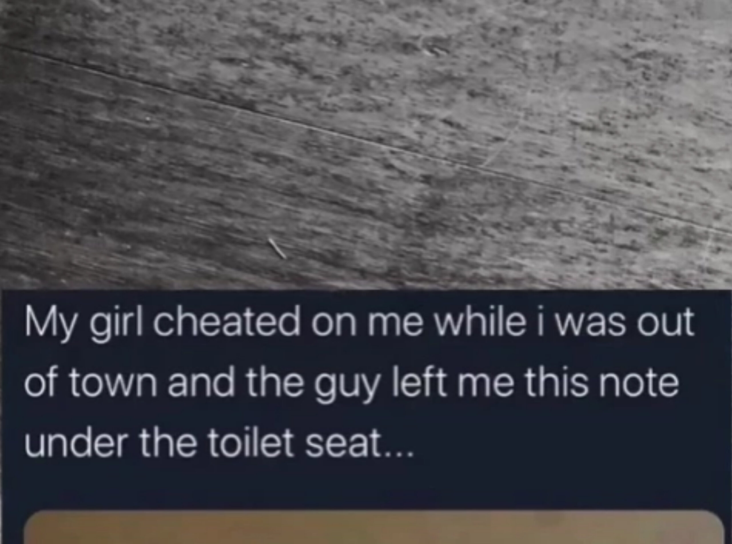 Man in shock after his girlfriends other man leaves a note under his toilet seat revealing she cheated on him while he was out of town