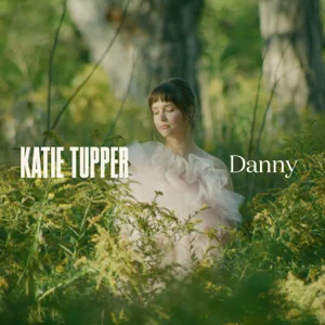 Katie Tupper Danny Lyrics