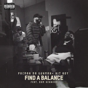 Pacman da Gunman and Hit Boy Find a Balance Lyrics