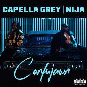 Capella Grey Confujawn Lyrics
