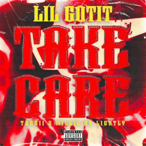 Lil Gotit Take Care Lyrics