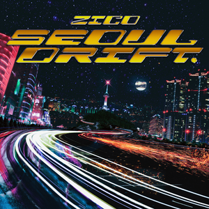 ZICO Seoul Drift Lyrics