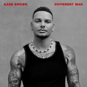 Kane Brown Different Man Album Lyrics